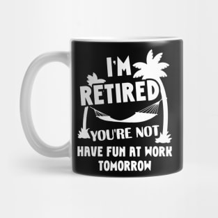 im retired Mug